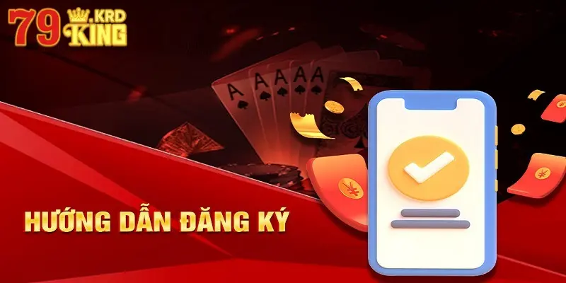Đăng Ký 79KING - Thông Tin Minh Bạch, Thao Tác Nhanh Gọn 1 Đăng ký 79KING nhanh chóng chỉ với 3 bước