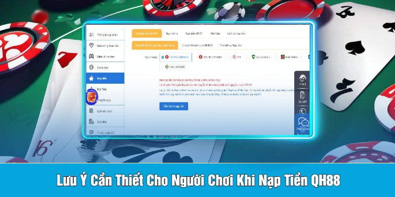 Nạp Tiền QH88 - Hướng Dẫn Thao Tác Chuẩn Cho Người Mới 3 Lưu Ý Cần Thiết Cho Người Chơi Khi Nạp Tiền QH88
