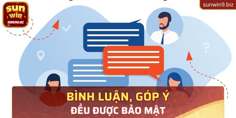Mọi bình luận, góp ý của người chơi đều được bảo mật chặt chẽ